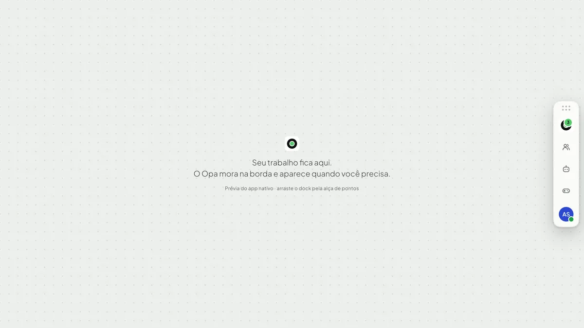 O modo dock: uma barra fina na borda direita da tela com o símbolo, as seções e você embaixo; o resto da tela livre